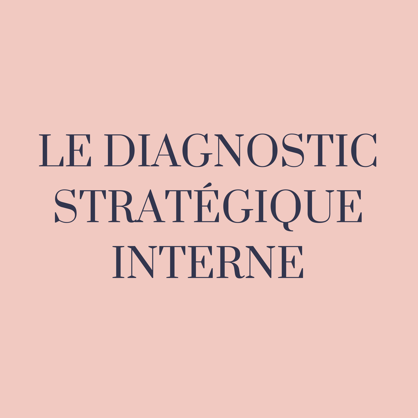 Le diagnostic stratégique interne