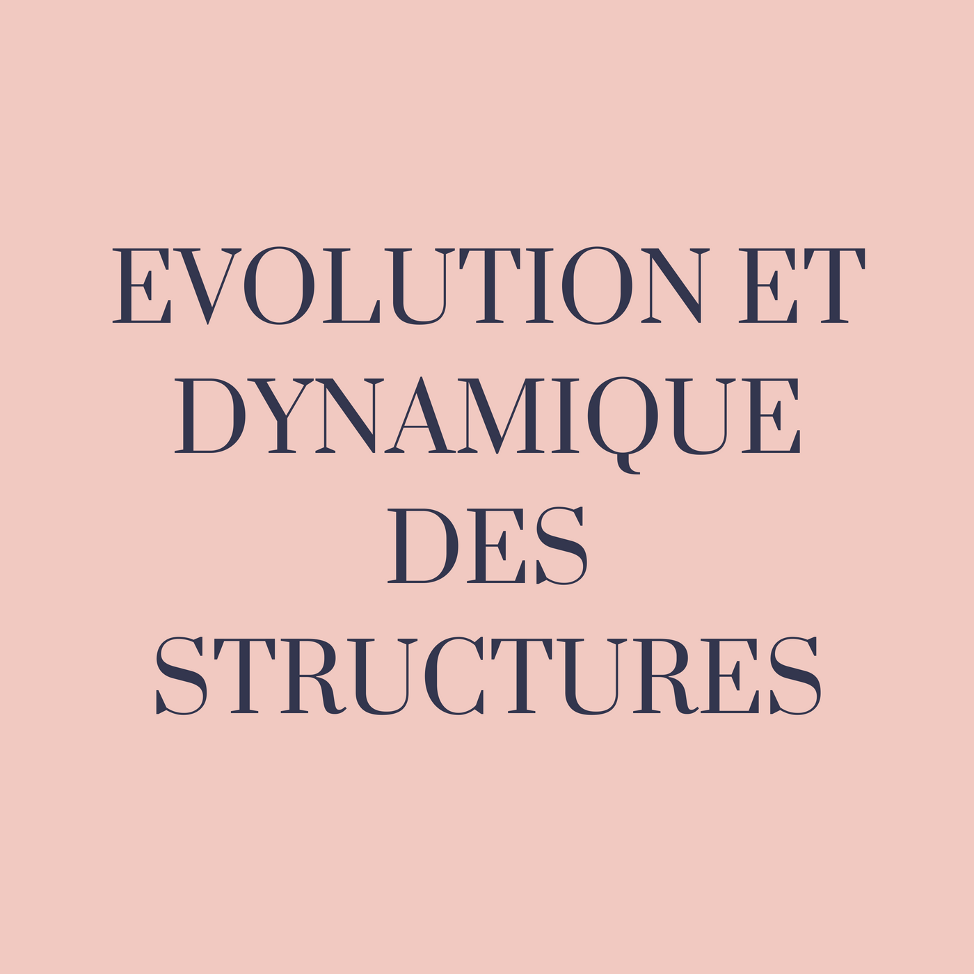 L’évolution et la dynamique des structures