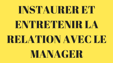 entretenir la relation avec le manager