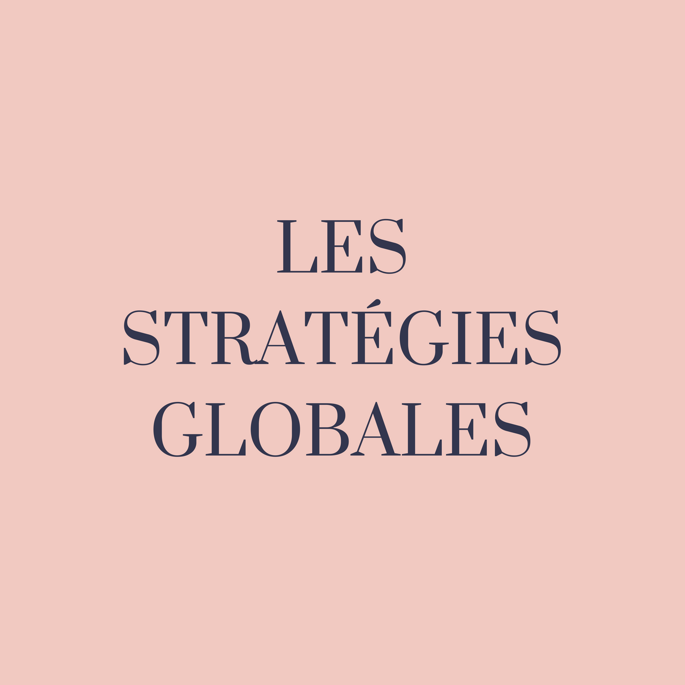 Les stratégies globales